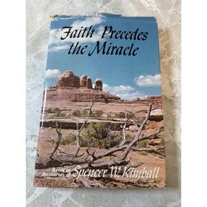 Faith Precedes the Miracle Spencer W Kimball 1978‎ Hardcover LDS Deseret Book